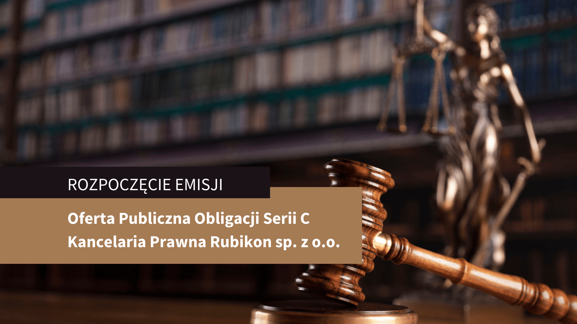 Rozpoczęcie Publicznej Oferty Obligacji Serii C – Kancelaria Prawna Rubikon sp. z o.o.