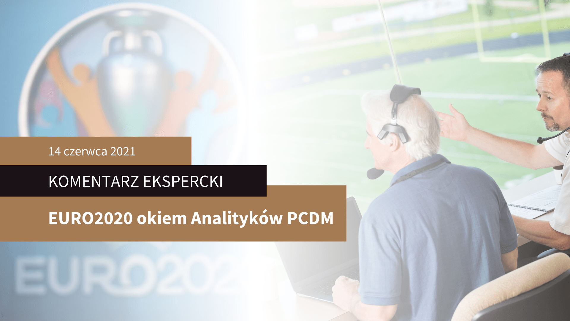 EURO2020 okiem Analityków PCDM – część 1