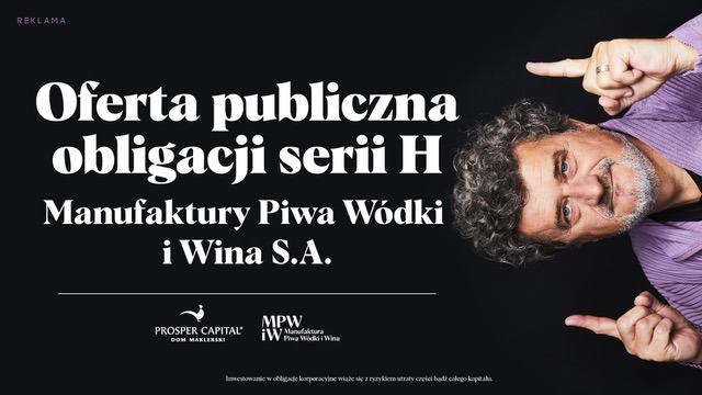 Rozpoczęcie Publicznej Oferty Obligacji Serii H – Manufaktura Piwa Wódki i Wina S.A.