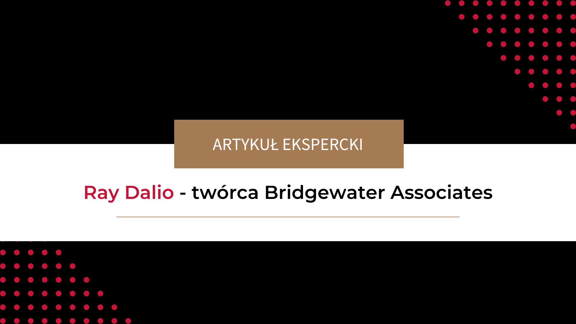 Ray Dalio – twórca Bridgewater Associates – artykuł ekspercki